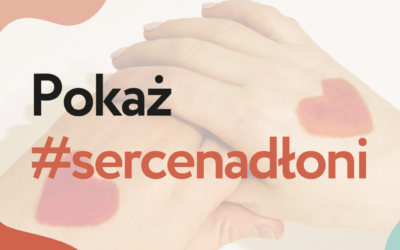 Dołącz do akcji „Pokaż #sercenadłoni” i wesprzyj osieroconych rodziców!