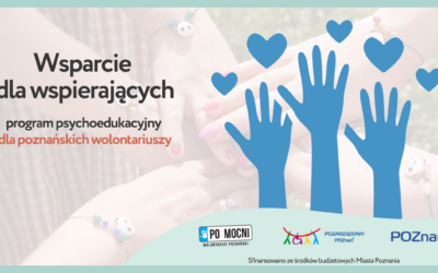 Wsparcie dla wspierających. Trwa projekt psychoedukacyjny dla wolontariuszy z&nbsp;Poznania [Informacja prasowa]