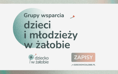 [Informacja prasowa] Nikt nie&nbsp;powinien przeżywać żałoby w&nbsp;samotności. Trwa nabór do&nbsp;grup wsparcia dla dzieci po&nbsp;stracie